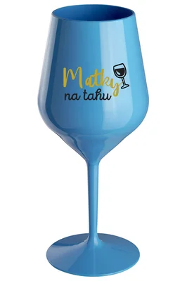 MATKY NA TAHU - modrá nerozbitná sklenička na víno 470 ml
