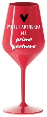 MOJE PARTNERKA MÁ PRÍMA PARTNERA - červená nerozbitná sklenička na víno 470 ml