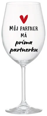 MŮJ PARTNER MÁ PRIMA PARTNERKU - čirá sklenička na víno 350 ml