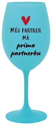 MŮJ PARTNER MÁ PRIMA PARTNERKU - tyrkysová sklenička na víno 350 ml