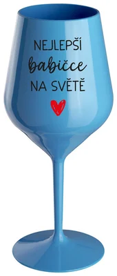 NEJLEPŠÍ BABIČKA NA SVĚTĚ - modrá nerozbitná sklenička na víno 470 ml