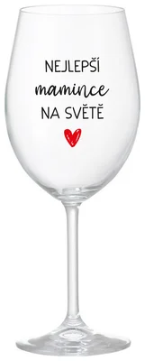 NEJLEPŠÍ MAMINCE NA SVĚTĚ - čirá sklenička na víno 350 ml