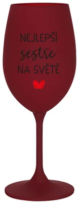 NEJLEPŠÍ SESTŘE NA SVĚTĚ - bordo sklenička na víno 350 ml