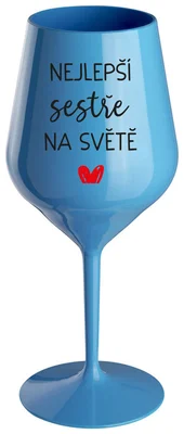 NEJLEPŠÍ SESTŘE NA SVĚTĚ - modrá nerozbitná sklenička na víno 470 ml