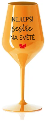 NEJLEPŠÍ SESTŘE NA SVĚTĚ - oranžová nerozbitná sklenička na víno 470 ml