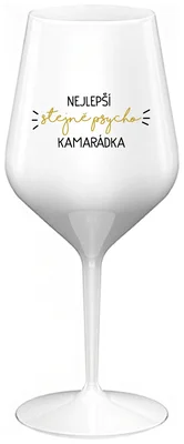 NEJLEPŠÍ STEJNĚ PSYCHO KAMARÁDKA - bílá nerozbitná sklenička na víno 470 ml