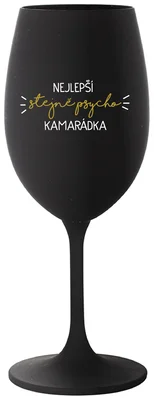 NEJLEPŠÍ STEJNĚ PSYCHO KAMARÁDKA - černá sklenička na víno 350 ml
