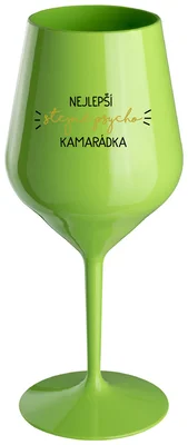 NEJLEPŠÍ STEJNĚ PSYCHO KAMARÁDKA - zelená nerozbitná sklenička na víno 470 ml