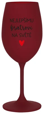 NEJLEPŠÍMU BRATROVI NA SVĚTĚ - bordo sklenička na víno 350 ml