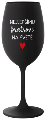 NEJLEPŠÍMU BRATROVI NA SVĚTĚ - černá sklenička na víno 350 ml