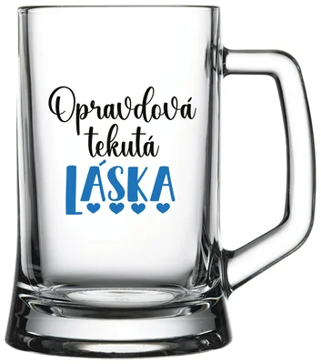 OPRAVDOVÁ TEKUTÁ LÁSKA - pivní sklenička 0,5 l