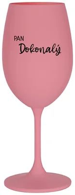 PAN DOKONALÝ - růžová sklenička na víno 350 ml