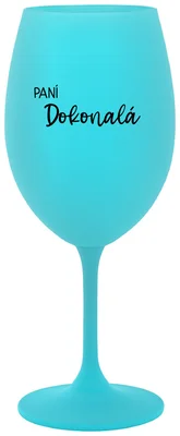 PANÍ DOKONALÁ - tyrkysová sklenička na víno 350 ml