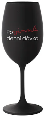 POVINNÁ DENNÍ DÁVKA - černá sklenička na víno 350 ml