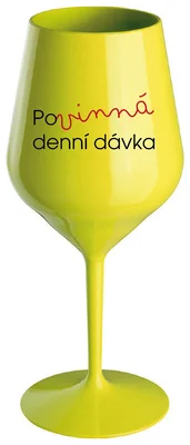 POVINNÁ DENNÍ DÁVKA - žlutá nerozbitná sklenička na víno 470 ml