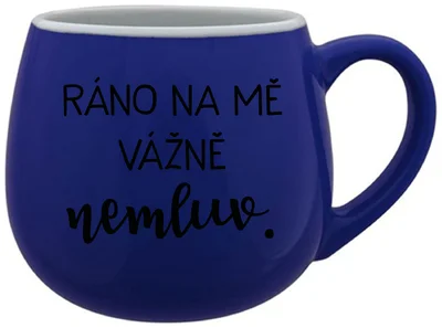 RÁNO NA MĚ VÁŽNĚ NEMLUV. - modrý keramický hrníček 300 ml