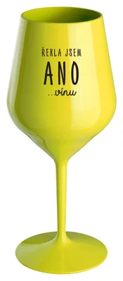 ŘEKLA JSEM ANO...VÍNU - žlutá nerozbitná sklenička na víno 470 ml