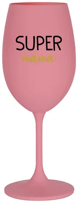 SUPER MÁMA - růžová sklenička na víno 350 ml
