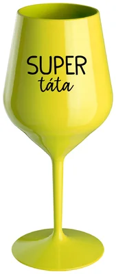 SUPER TÁTA - žlutá nerozbitná sklenička na víno 470 ml