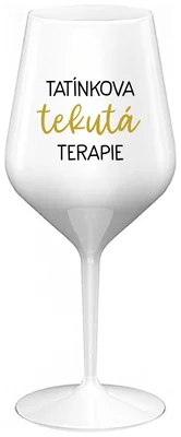 TATÍNKOVA TEKUTÁ TERAPIE - bílá nerozbitná sklenička na víno 470 ml