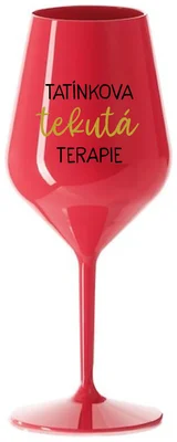 TATÍNKOVA TEKUTÁ TERAPIE - červená nerozbitná sklenička na víno 470 ml
