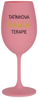 TATÍNKOVA TEKUTÁ TERAPIE - růžová sklenička na víno 350 ml