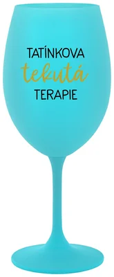 TATÍNKOVA TEKUTÁ TERAPIE - tyrkysová sklenička na víno 350 ml