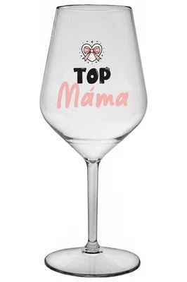 TOP MÁMA - čirá nerozbitná sklenička na víno 470 ml
