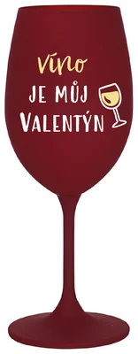 VÍNO JE MŮJ VALENTÝN - bordo sklenička na víno 350 ml