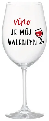 VÍNO JE MŮJ VALENTÝN - čirá sklenička na víno 350 ml