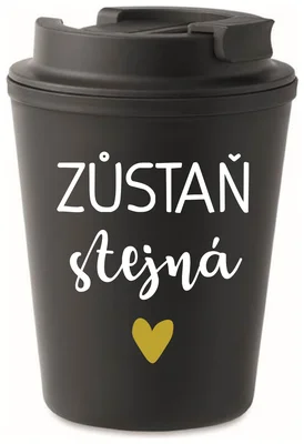 ZŮSTAŇ STEJNÁ - černý termohrnek 300 ml