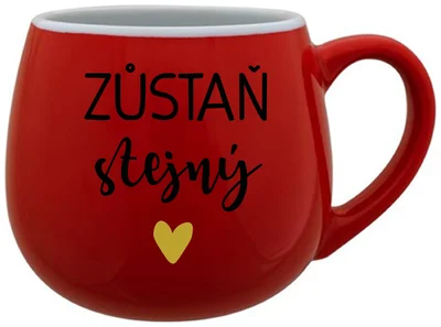 ZŮSTAŇ STEJNÝ - červený keramický hrníček 300 ml