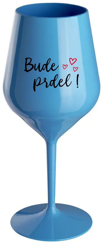 BUDE PRDEL! - modrá nerozbitná sklenička na víno 470 ml