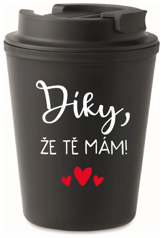 DÍKY, ŽE TĚ MÁM! - černý termohrnek 300 ml