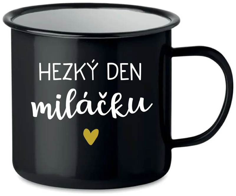 HEZKÝ DEN MILÁČKU - černý plecháček 350 ml