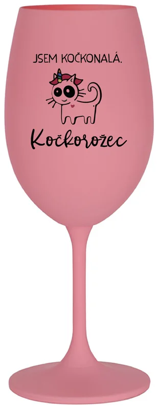 JSEM KOČKONALÁ. KOČKOROŽEC - růžová sklenička na víno 350 ml