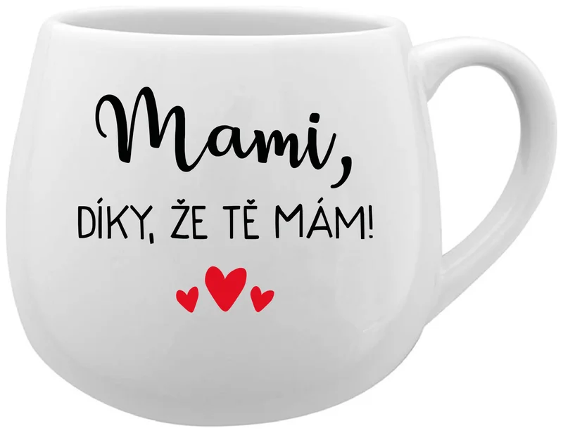 MAMI, DÍKY, ŽE TĚ MÁM! - bílý keramický hrníček 300 ml