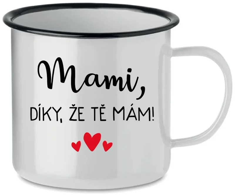 MAMI, DÍKY, ŽE TĚ MÁM! - bílý plecháček 350 ml