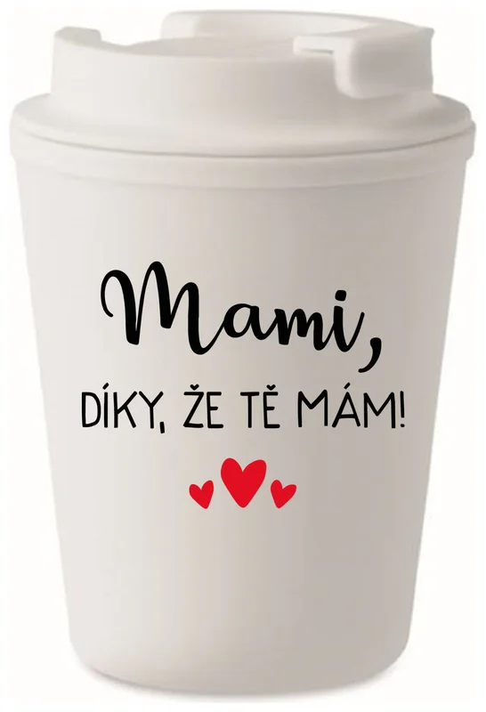 MAMI, DÍKY, ŽE TĚ MÁM! - bílý termohrnek 300 ml