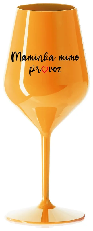 MAMINKA MIMO PROVOZ - oranžová nerozbitná sklenička na víno 470 ml