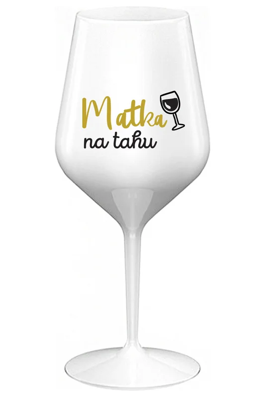 MATKA NA TAHU - bílá nerozbitná sklenička na víno 470 ml