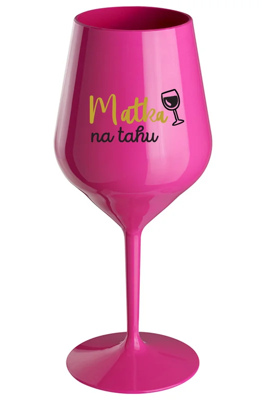 MATKA NA TAHU - růžová nerozbitná sklenička na víno 470 ml