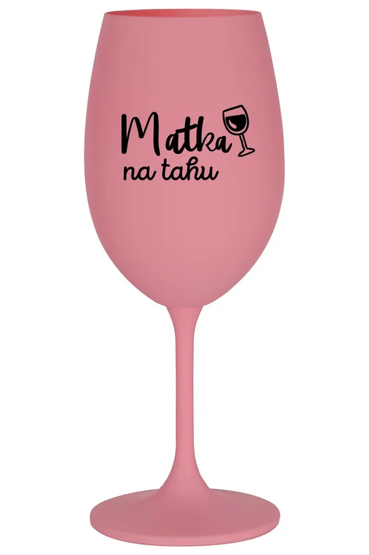 MATKA NA TAHU - růžová sklenička na víno 350 ml