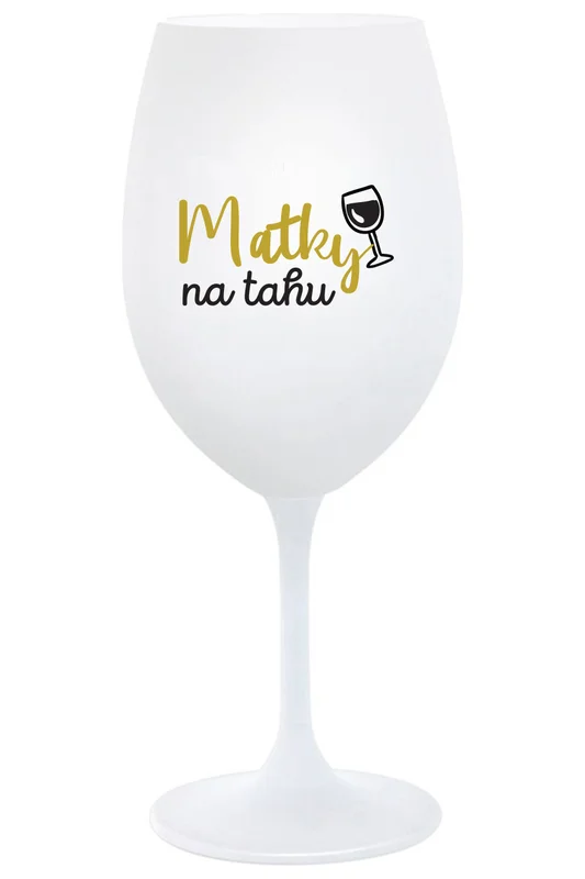 MATKY NA TAHU - bílá sklenička na víno 350 ml