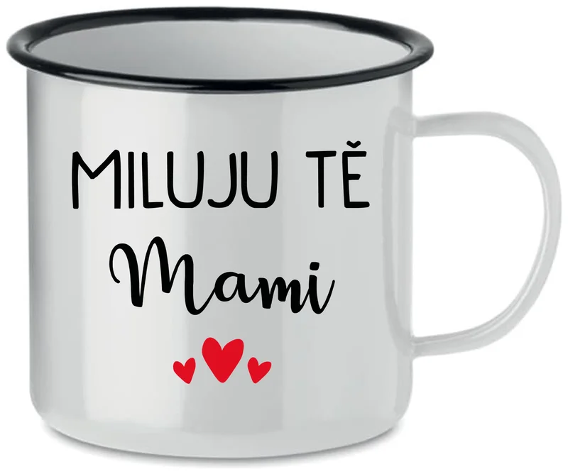 MILUJU TĚ MAMI - bílý plecháček 350 ml