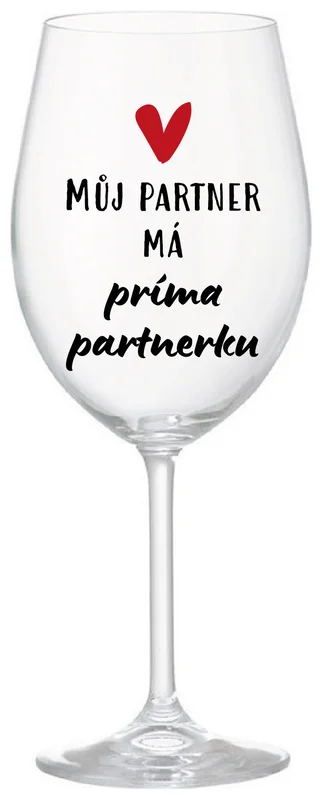 MŮJ PARTNER MÁ PRIMA PARTNERKU - čirá sklenička na víno 350 ml