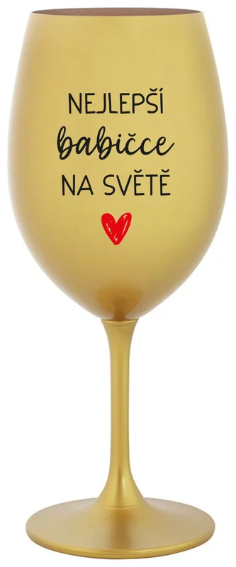 NEJLEPŠÍ BABIČKA NA SVĚTĚ - zlatá sklenička na víno 350 ml