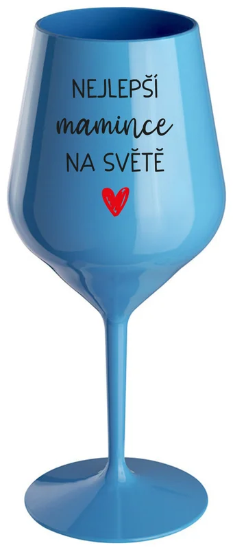 NEJLEPŠÍ MAMINCE NA SVĚTĚ - modrá nerozbitná sklenička na víno 470 ml