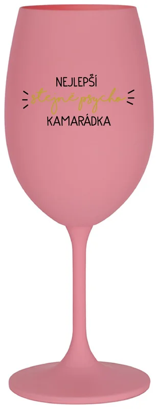 NEJLEPŠÍ STEJNĚ PSYCHO KAMARÁDKA - růžová sklenička na víno 350 ml