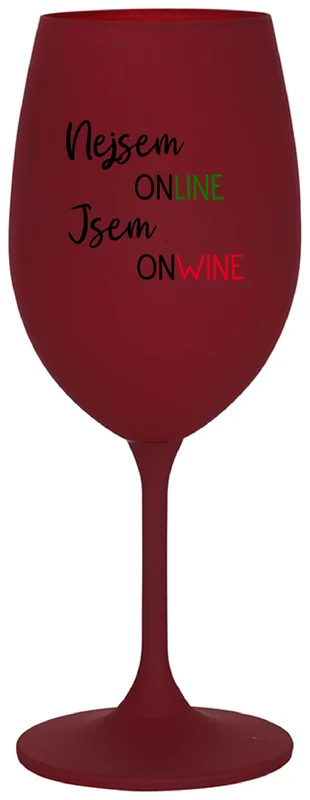 NEJSEM ONLINE JSEM ONWINE - bordo sklenička na víno 350 ml